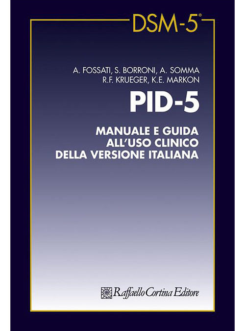 Presenza e severità dei tratti patologici di personalità: Il Personality Inventory for DSM (PID-5) e la sua utilità in ambito clinico